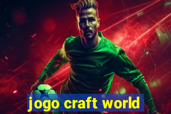 jogo craft world